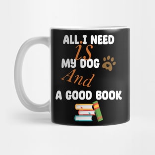 All I Need Is My Dog And A Good Book Kids Girls Dog Owners Mug